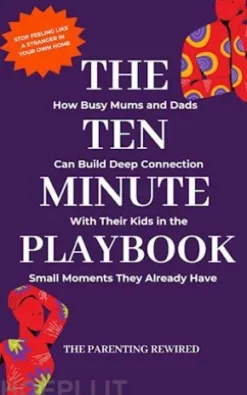 The 10-Minute Parent