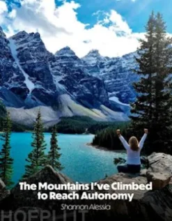 The Mountains I’ve Climbed to Reach Autonomy