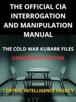 The Official CIA interrogation and manipulation Manual