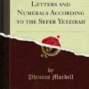 The Origin of Letters and Numerals According to the Sefer Yetzirah