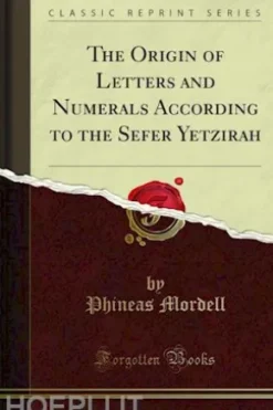 The Origin of Letters and Numerals According to the Sefer Yetzirah