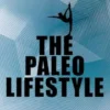 The Paleo Lifestyle - A Modern Guide to Ancient Nutrition