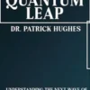 The Quantum Leap - Understanding the Next Wave of Scientific Breakthroughs