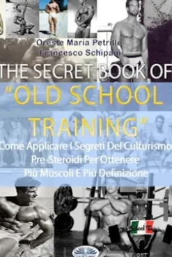 The Secret Book Of Old School Training