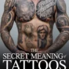 The Secret Meaning of Tattoos