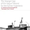 The Strange Caseof the Hague Tribunalfor the Former Yugoslavia