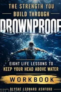 The Strength You Build Through Drownproof