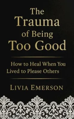 The Trauma of Being Too Good