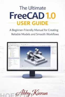 The ultimate FreeCAD 1.0User GuidE