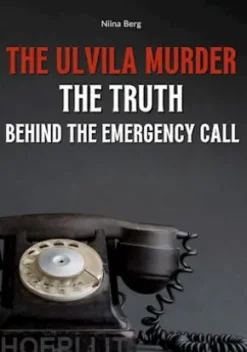 The Ulvila Murder: The Truth Behind the Emergency Call