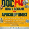 The AI Doc: OrHow I BecameanApocaloptimist