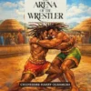 The Arena of the Wrestler