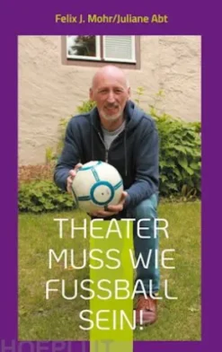 Theater muss wie Fußball sein!