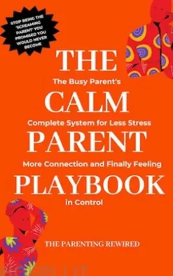 The Calm Parent Playbook