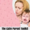 The Calm Parent Toolkit