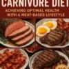 The Complete Carnivore Diet