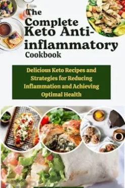The Complete Keto Anti-inflammatory Cookbook