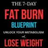 The 7-Day Fat Burn Blueprint