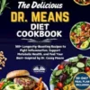 The Delicious Dr. Means Diet Cookbook