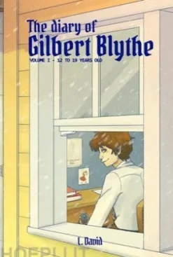 The Diary Of Gilbert Blythe - Volume I