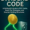 The Dividend Code A Hobbyist’s Guide to REIT Yields, Smart Tax Strategies, and Smarter Holding Structures