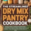 The Effortless Dry Mix Pantry Cookbook