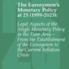 The Eurosystem’s Monetary Policy at 25 (1999-2023)