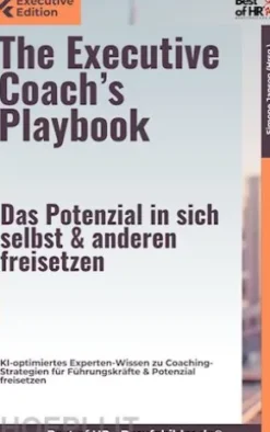 The Executive Coach's Playbook – Das Potenzial in sich selbst & anderen freisetzen