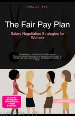 The Fair Pay Plan: Salary Negotiation Strategies for Women