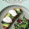 The Fiber Fueled Cookbook