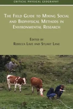 The Field Guide to Mixing Social and Biophysical Methods in Environmental Research