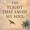 The Flight That Saved My Soul