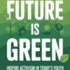 The Future is Green