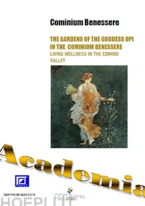 The Gardens of the goddess Opi in the Cominium Benessere