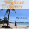 The greatest Cocktails