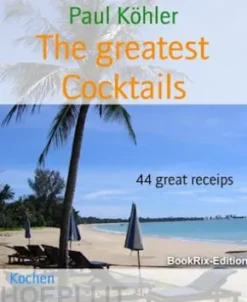 The greatest Cocktails