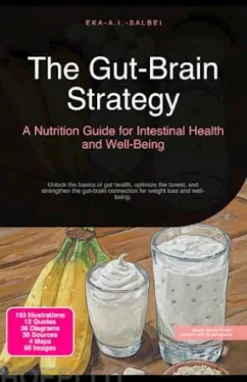 The Gut-Brain Strategy: A Nutrition Guide for Intestinal Health and Well-Being