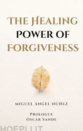 The Healing Power of Forgiveness