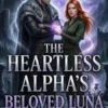 The Heartless Alpha's Beloved Luna