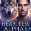 The Heartless Alphas Beloved Luna