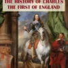 The History of Charles the First of England