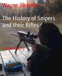 The History of Snipers and their Rifles