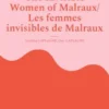 The Invisible Women of Malraux/ Les femmes invisibles de Malraux