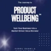The Journey to PRODUCT WELLBEING