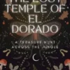 The Lost Temple of El Dorado