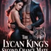 The Lycan King’s Second Chance Mate