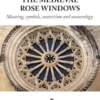 The Medieval Rose Windows