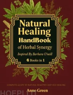 The Natural Healing HandBook of Herbal Synergy 6 books in 1