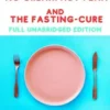 TheNO-Breakfast Plan and The Fasting Cure (Full Unabridged Edition)