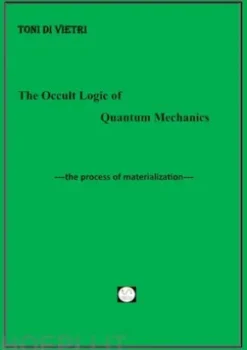 the occult logic ofquantum mechanics